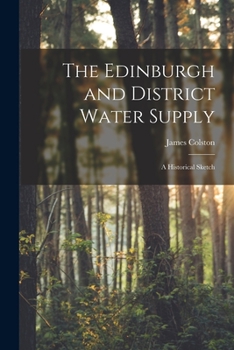 Paperback The Edinburgh and District Water Supply: A Historical Sketch Book