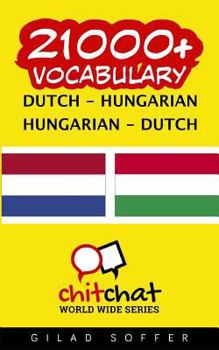 Paperback 21000+ Dutch - Hungarian Hungarian - Dutch Vocabulary [Dutch] Book