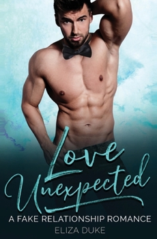 Paperback Love Unexpected: A Fake Relationship Romance Book