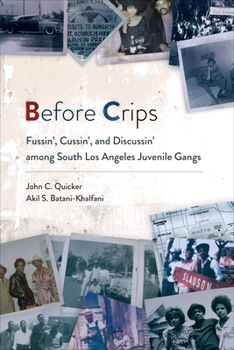 Hardcover Before Crips: Fussin', Cussin', and Discussin' among South Los Angeles Juvenile Gangs Book