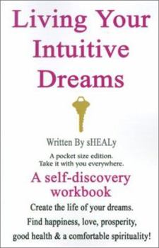 Paperback Living Your Intuitive Dreams: A Self-Discovery Workbook Book