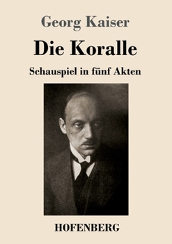 Paperback Die Koralle: Schauspiel in fünf Akten [German] Book