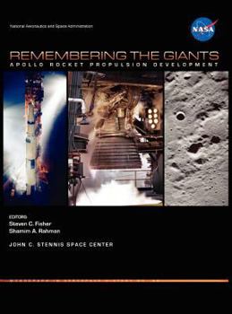 Hardcover Remembering the Giants: Apollo Rocket Propulsion Development (NASA Monographs in Aerospace History series, number 45) Book