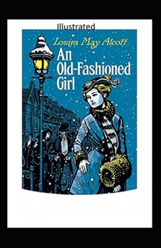 Paperback An Old-Fashioned Girl Illustrated Book