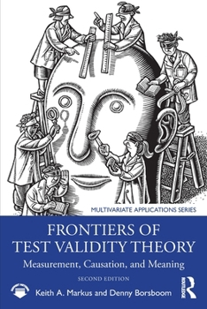 Frontiers in Test Validity Theory: Measurement, Causation and Meaning - Book  of the Multivariate Applications Series