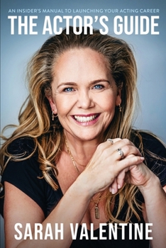 Paperback The Actor's Guide: An Insider's Manual To Launching Your Acting Career Book