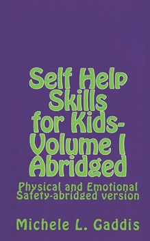 Paperback Self Help Skills for Kids-Volume I Abridged Book