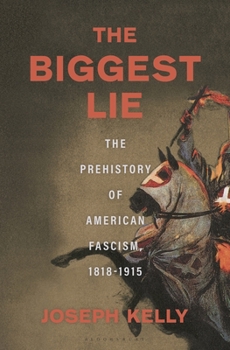 The Biggest Lie: The Untold Story of American Fascism