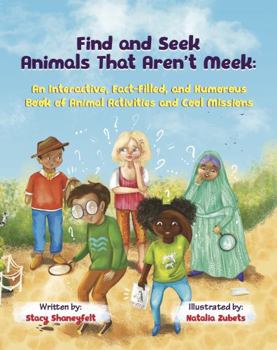 Paperback Find and Seek Animals That Aren't Meek: An Interactive, Fact-Filled, and Humorous Book of Animal Activities and Cool Missions: A Silly and Short ... and Science Insights for Kids and Tweens Book