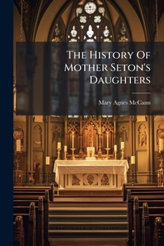 Paperback The History of Mother Seton's Daughters: 1909-1917... Book