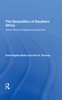 Hardcover The Geopolitics Of Southern Africa: South Africa As Regional Superpower Book