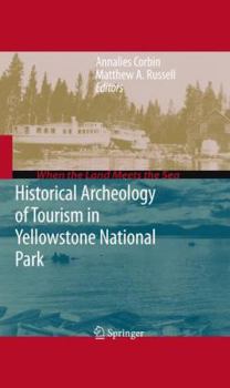 Paperback Historical Archeology of Tourism in Yellowstone National Park Book