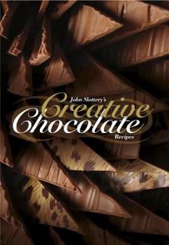 Hardcover John Slattery's Creative Chocolate Book