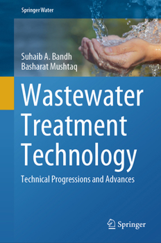 Hardcover Wastewater Treatment Technology: Technical Progressions and Advances Book