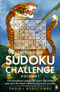 Paperback The Penguin Sudoku Challengem Volume 1: 365 Brand New Sudoku for Every Day of the Year Plus the Latest Addictive Japanese Puzzles Book