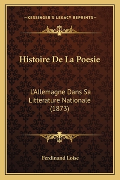 Paperback Histoire De La Poesie: L'Allemagne Dans Sa Litterature Nationale (1873) [French] Book
