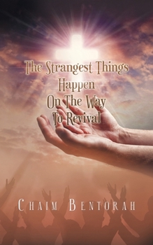 Paperback The Strangest Things Happen on the Way to Revival Book