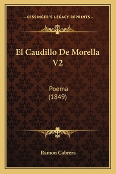 Paperback El Caudillo De Morella V2: Poema (1849) [Spanish] Book