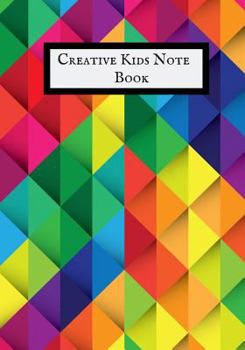 Paperback Creative Kids Note Book: Blank Ruled Notebook for Kids for School & Lesson Note Ideas Journal Entries Writing Pad Great Gift Notebook Book