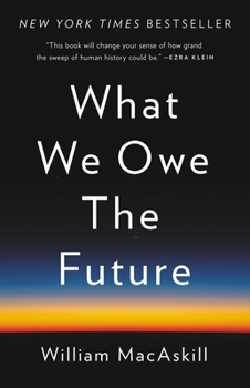 Hardcover What We Owe the Future Book