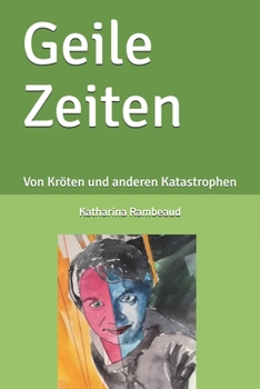 Paperback Geile Zeiten: Von Kröten und anderen Katastrophen [German] Book