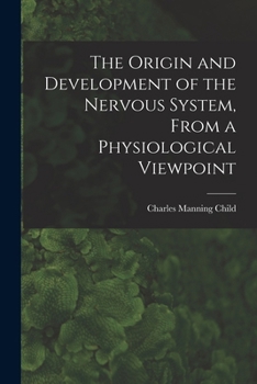 Paperback The Origin and Development of the Nervous System, From a Physiological Viewpoint Book