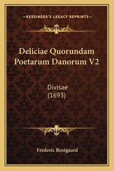 Paperback Deliciae Quorundam Poetarum Danorum V2: Divisae (1693) [Latin] Book