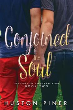 Conjoined at the Soul - Book #2 of the Seasons of Chadham High
