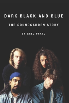 Paperback Dark Black and Blue: The Soundgarden Story Book