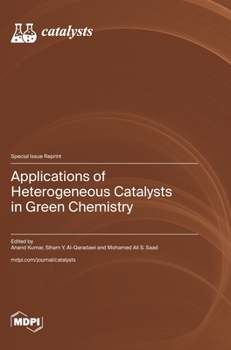 Hardcover Applications of Heterogeneous Catalysts in Green Chemistry Book