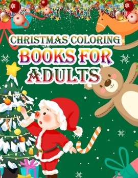 Christmas Coloring Books For Adult: An Adult Coloring Book with Fun, Easy, and Relaxing Designs