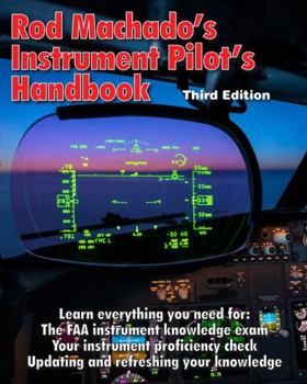 Paperback Rod Machado's Instrument Pilot's Handbook – Third Edition Book
