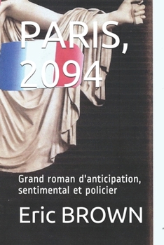 Paperback Paris, 2094: Grand roman d'anticipation, sentimental et policier [French] Book