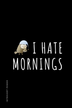 INTROVERT POWER I hate mornings: The secret strengths of INFJ personality Dot Grid Composition Notebook with Funny quote Gift idea for Introverts