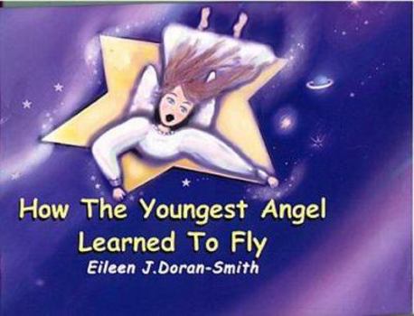 Hardcover How the Youngest Angel Learned to Fly Book