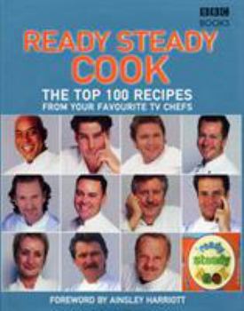 Hardcover Ready Steady Cook: The Top 100 Recipes from Your Favourite TV Chefs Book