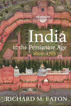 Hardcover India in the Persianate Age: 1000-1765 Book