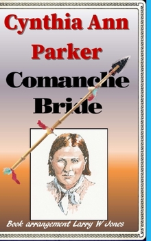 Hardcover Cynthia Ann Parker - Comanche Bride Book