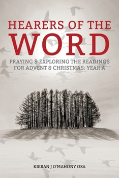 Paperback Hearers of the Word: Praying and Exploring the Readings for Advent and Christmas, Year a Book