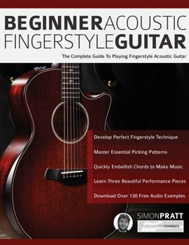 Paperback Beginner Acoustic Fingerstyle Guitar: The Complete Guide to Playing Fingerstyle Acoustic Guitar Book