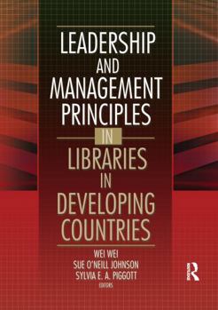 Hardcover Leadership and Management Principles in Libraries in Developing Countries Book