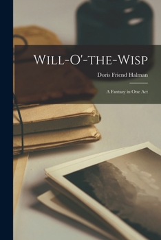 Paperback Will-o'-the-wisp: A Fantasy in one Act Book