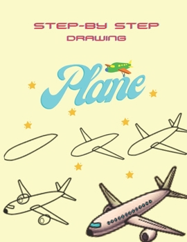 Paperback Step By Step Drawing plane: Learn to Draw Step by Step for Kids (Step-by-Step Drawing Books) Book