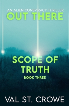Scope of Truth: an alien conspiracy thriller (Out There)