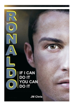 Paperback Ronaldo: If I Can Do It You Can Do It Book