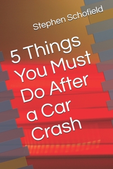 Paperback 5 Things You Must Do After a Car Crash Book
