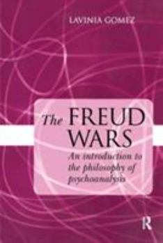 Paperback The Freud Wars: An Introduction to the Philosophy of Psychoanalysis Book