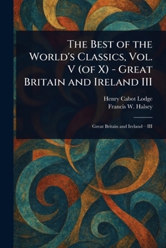 Paperback The Best of the World's Classics, Vol. V (of X) - Great Britain and Ireland III Book