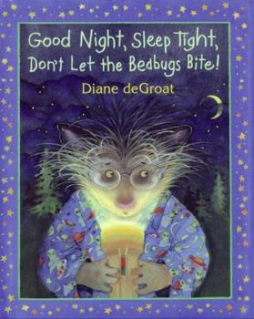 Good Night, Sleep Tight, Don't Let the Bedbugs Bite! - Book  of the Gilbert and Friends