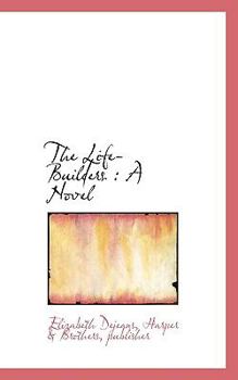 The Life-Builders : A Novel